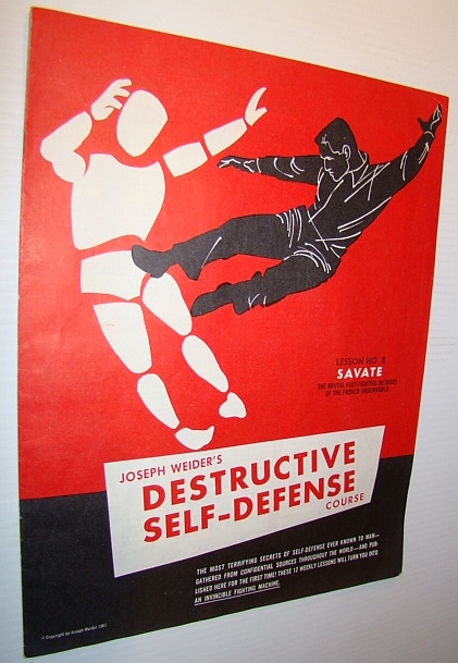 Image for Joseph Weider's Destructive Self-Defense Course - Lesson No. 8 (Eight) - Savate - The Brutal Foot Fighting Methods of the French Underground