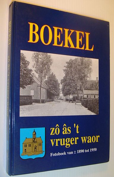Image for Boekel: Zo as 't Vruger Waor - Fotoboek Van 1890 Tot 1950