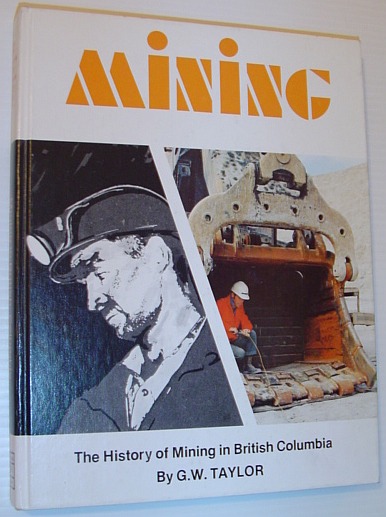 Image for Mining in Bc: The History of Mining in British Columbia