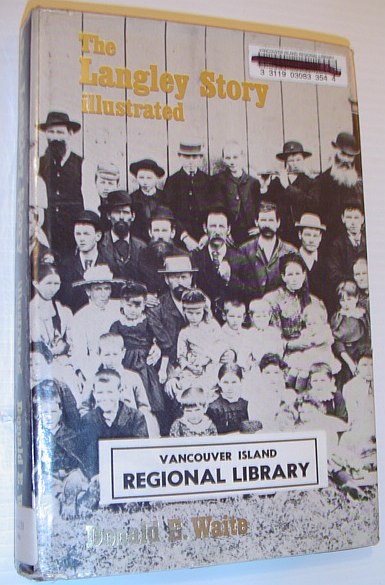 Image for The Langley Story Illustrated: An Early History of the Municipality of Langley