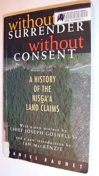 Image for Without Surrender, Without Consent: A History of the Nisga'a Land Claims Settlement
