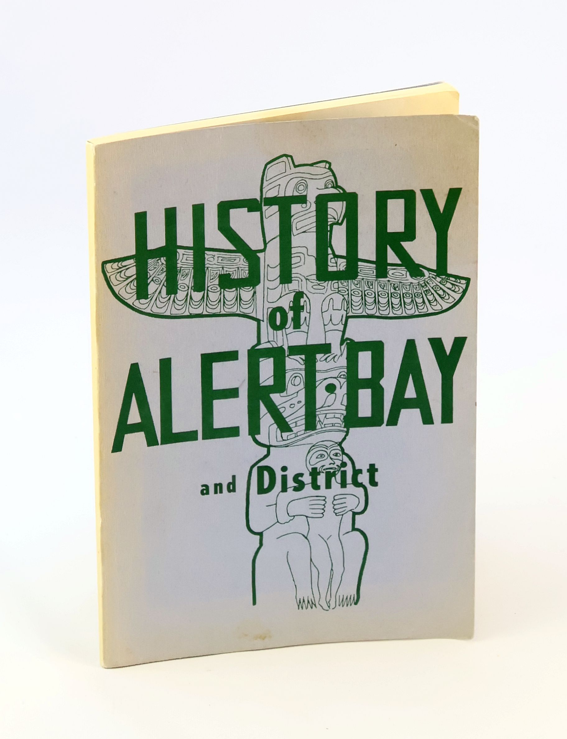 History of Alert Bay and District [British Columbia Local History]