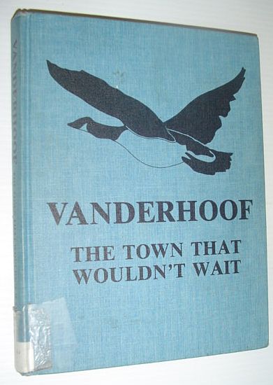 Image for Vanderhoof. The Town That Wouldn't Wait