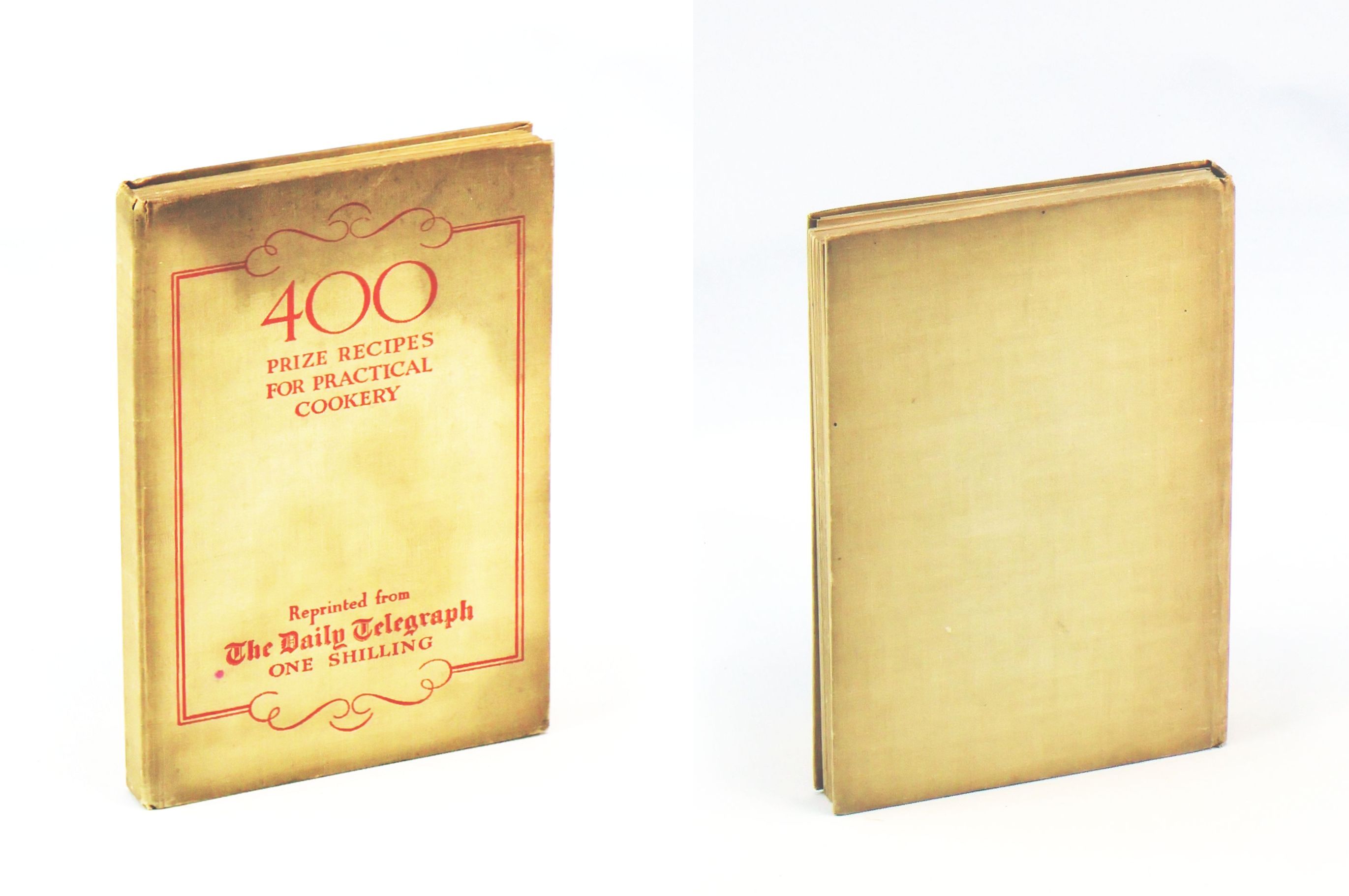 Four Hundred [400] Prize Recipes for Practical Cookery Reprinted from the Daily Telegraph
