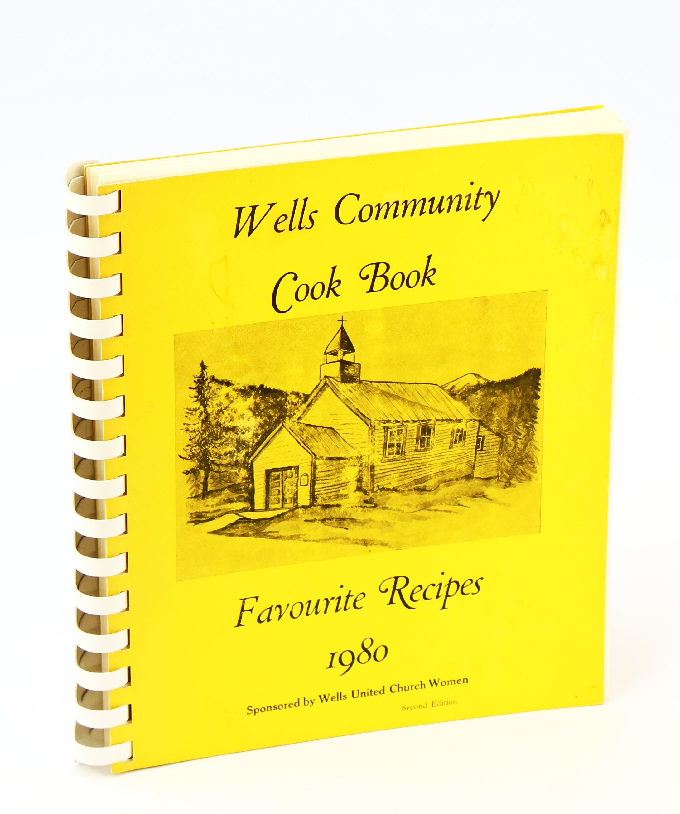 Wells [British Columbia] Community Cook Book [Cookbook] - Favourite Recipes 1980