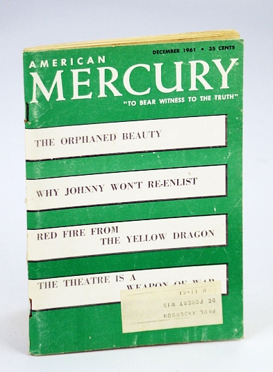 Image for American Mercury Magazine, "To Bear Witness To The Truth", December (Dec.) 1961, Volume XCIII No. 454 - The Theatre Is A Weapon of War / Why Johnny Won't Re-Enlist