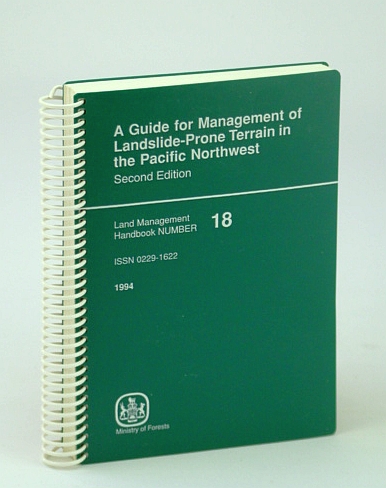 Image for A guide for management of landslide-prone terrain in the Pacific Northwest (Land management handbook)