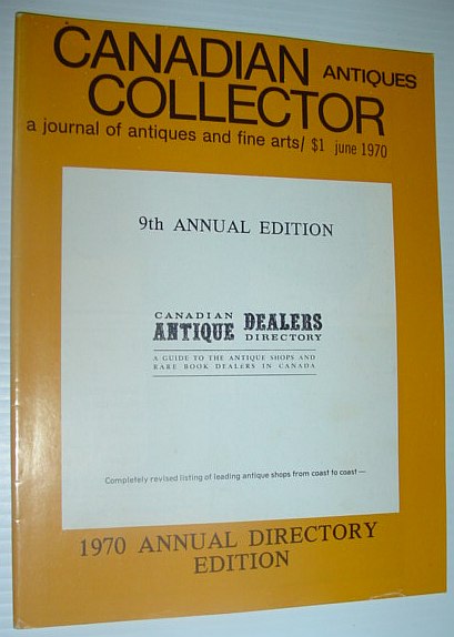 Image for Canadian Antiques Collector Magazine - a Journal of Antiques and Fine Arts: June 1970