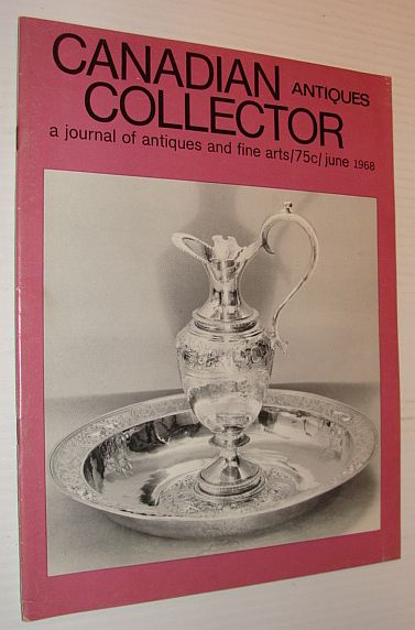 Image for Canadian Antiques Collector Magazine, June 1968, Volume 3, Number 6