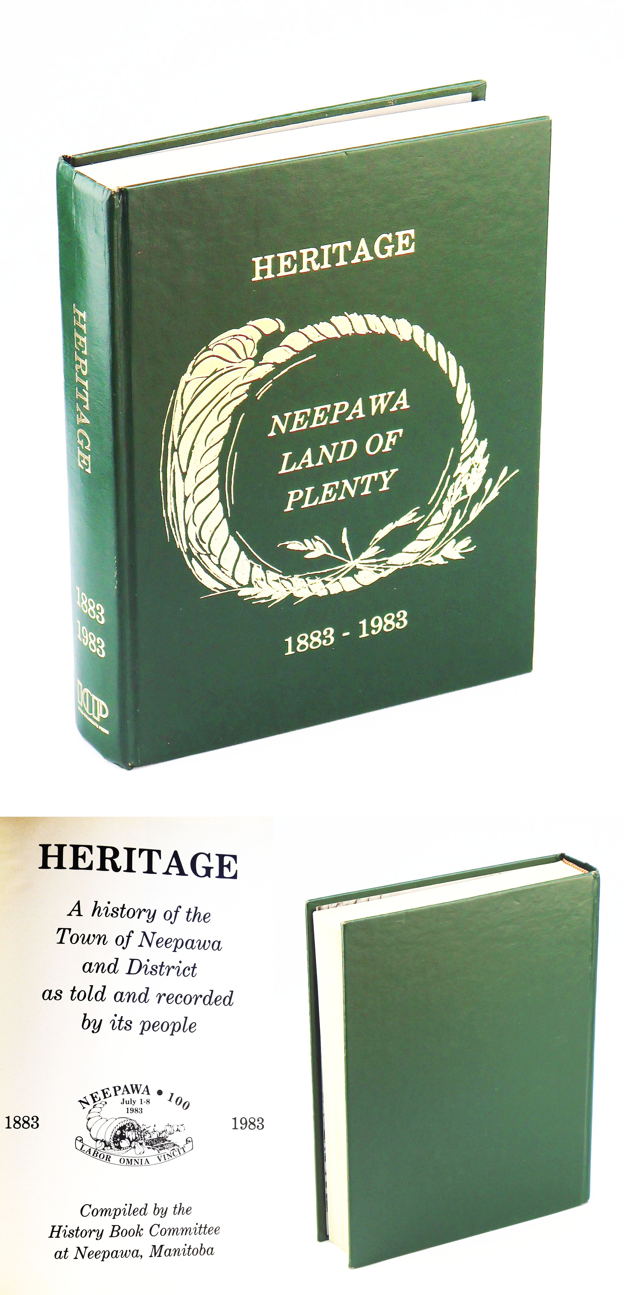 Heritage - A History of the Town of Neepawa and District as Told and Recorded by its People 1883-1983 [Neepawa - Land of Plenty] [Manitoba Local History]
