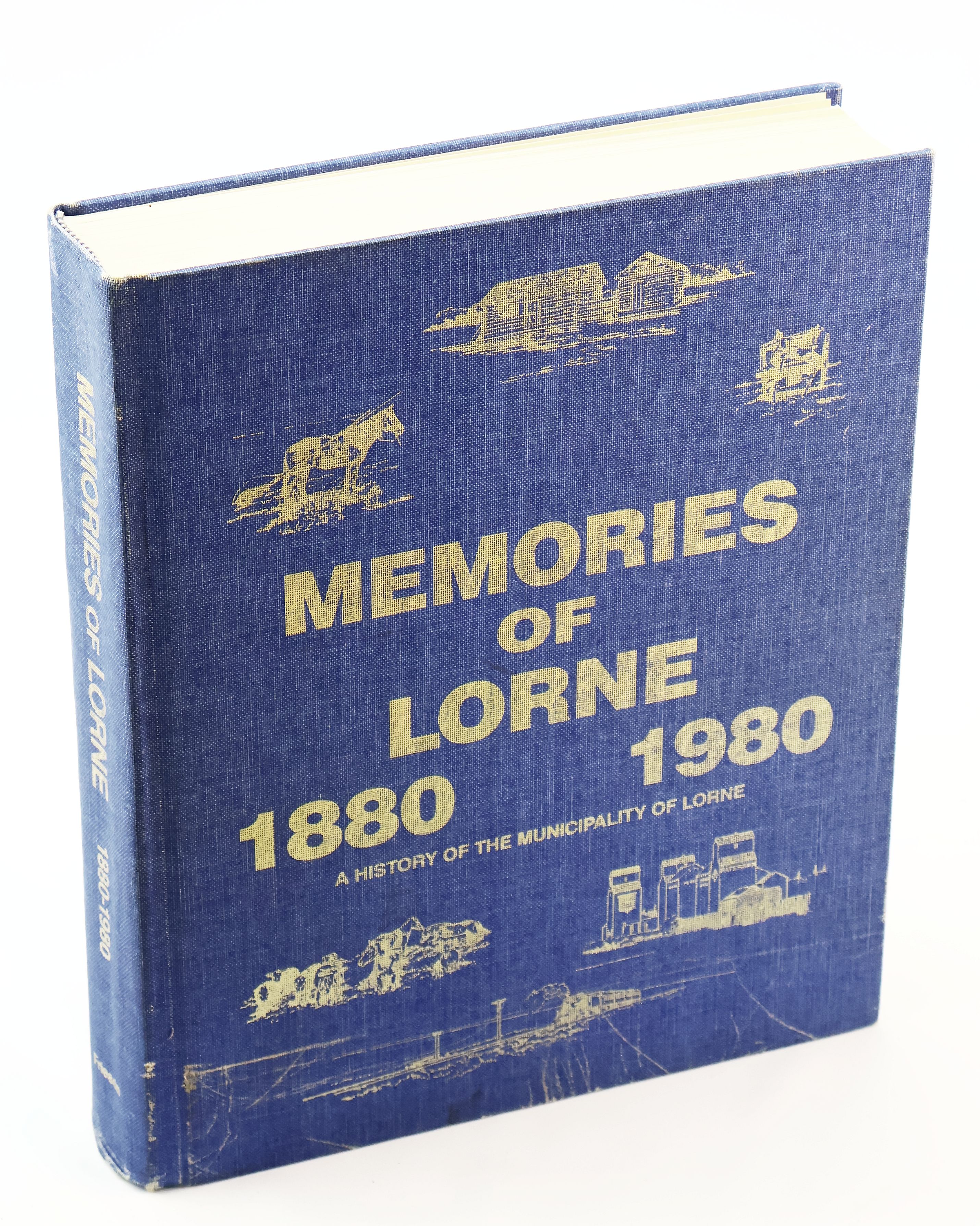 Memories of Lorne 1880 - 1980: A History of the Municipality of Lorne [Manitoba Local History]