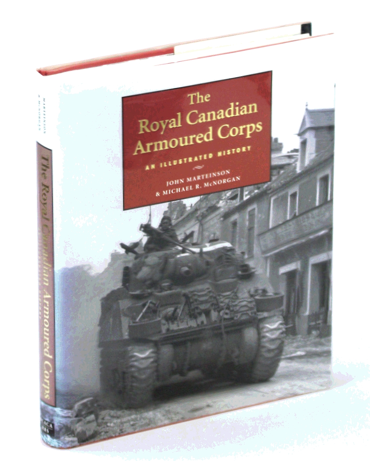 Image for The Royal Canadian Armoured Corps: An Illustrated History