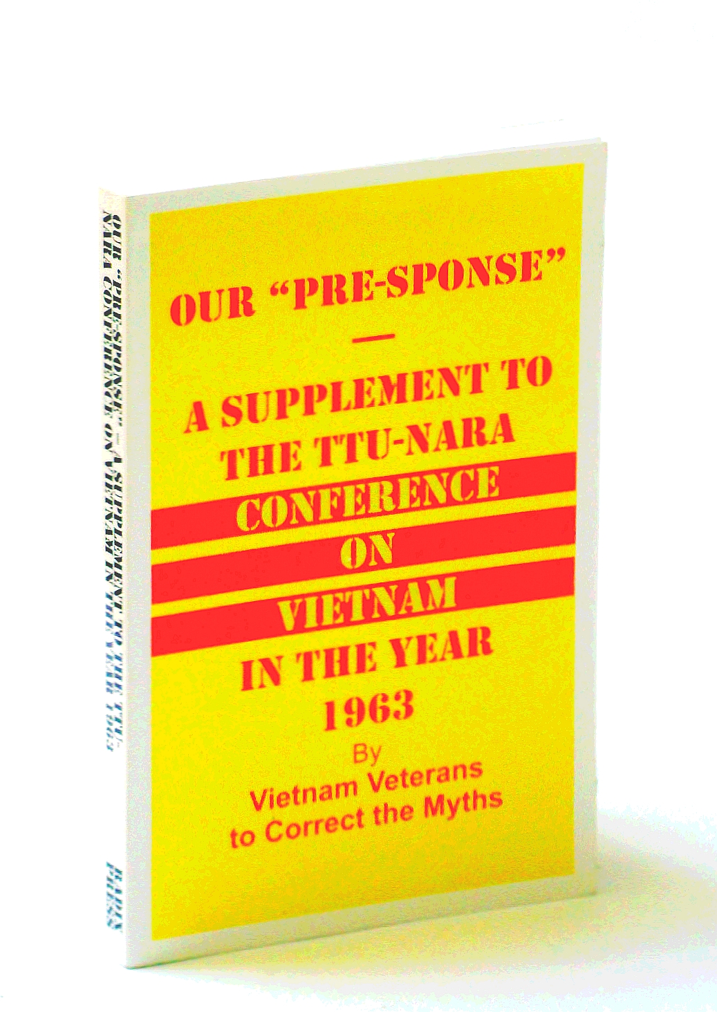 Image for Our Pre-Sponse: A Supplement To The TTU-NARA Conference On Vietnam in The Year