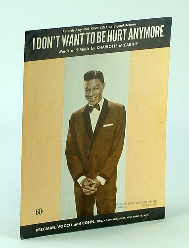 Image for I Don't Want To Be Hurt Anymore Original 4 Page Sheet Music Score As Recorded By Nat King Cole & Nat King Cole Cover Photo - Bregman, Vocco & Conn, Inc - 1964