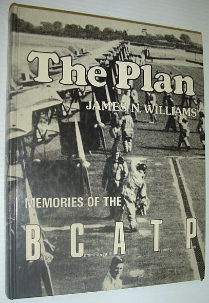 Image for The Plan: Memories of the British Commonwealth Air Training Plan