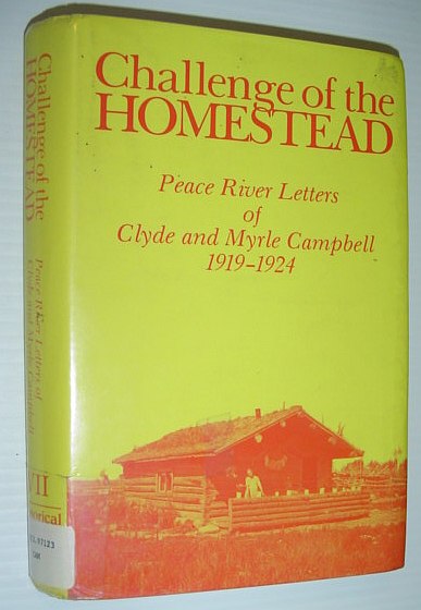 Image for Challenge of the Homestead: Peace River Letters of Clyde and Myrle Campbell 1919-1924