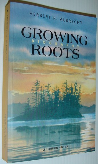 Image for Growing Roots - Biography (German Title: Der Dollar Un Die Seele)