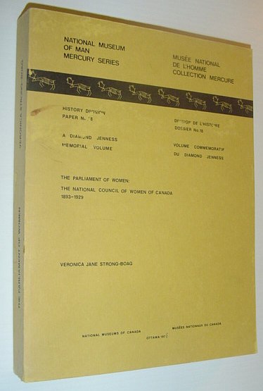 Image for The Parliament of Women - The National Council of Women of Canada, 1893-1929. A Diamond Jenness Memorial Volume: History Division, Paper No. 18 - National Museum of Man Mercury Series
