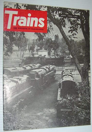 Image for Trains - The Magazine of Railroading: April 1970