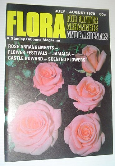 Image for Flora Magazine - For Flower Arrangers and Gardeners: July-August 1979