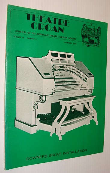 Image for Theatre Organ Magazine, Journal of the American Theatre Organ Society, December 1970 *Downers Grove Installation*