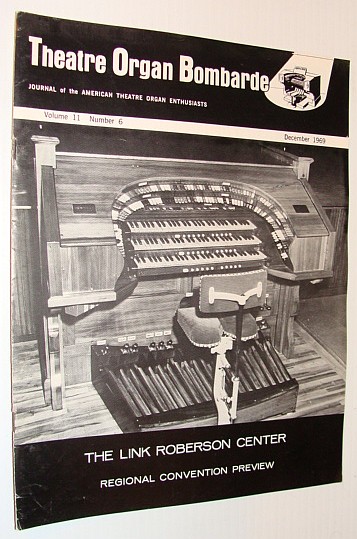 Image for Theatre Organ Bombarde, Journal of the American Theatre Organ Enthusiasts, December 1969 *Edwin A. Link and the Roberson Center Organ*