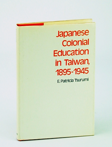 Image for Japanese Colonial Education in Taiwan, 1895-1945 (Harvard East Asian)
