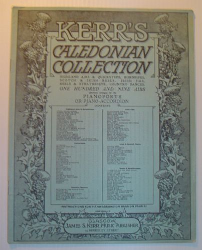 Image for Kerr's Caledonian Collection: Highland Airs & Quicksteps, Scotch & Irish Reels, Irish Jigs, Reels & Strathspeys, Country Dances - 109 Airs Effectively Arranged for the Pianoforte or Piano-Accordion
