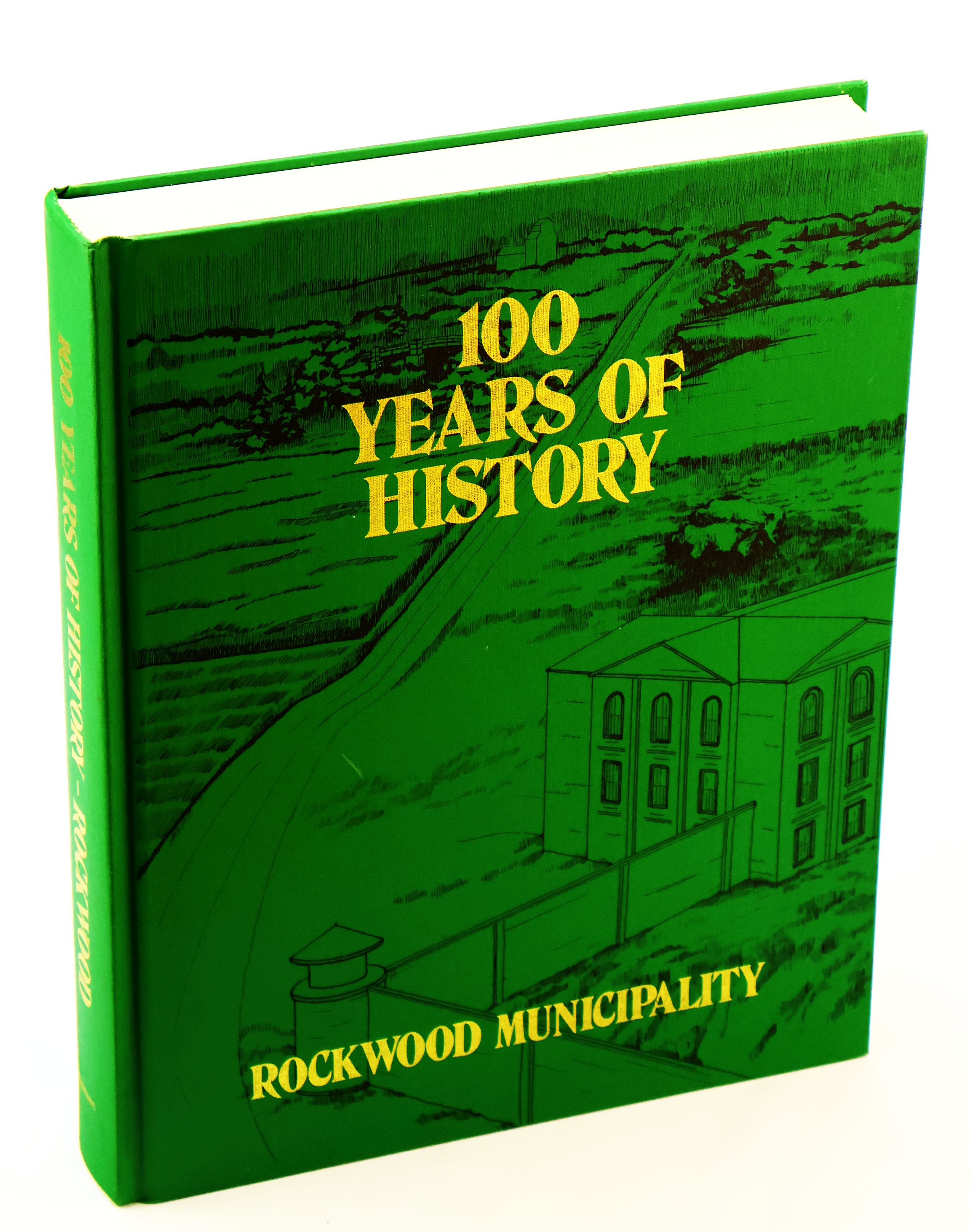 100 (One Hundred) Years of History - Rockwood Municipality [Manitoba Local History]