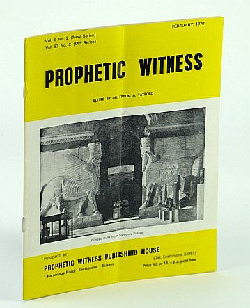 Image for Prophetic Witness (Magazine), February (Feb.) 1970, Vol 6 No. 2 (New Series), Vol. 52 No. 2 (Old Series) - Cover Photo of Winged Bulls from Sargon's Palace