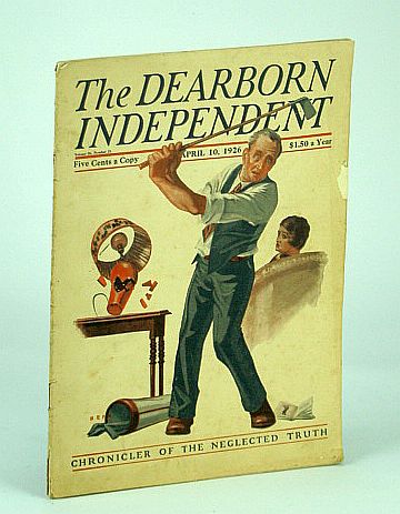 Image for The Dearborn Independent - Chronicler of the Neglected Truth, April (Apr.) 10, 1926 - Open-Door Immigration?