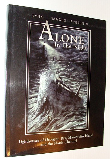 Image for Alone in the Night: Lighthouses of Georgian Bay, Manitoulin Island, and the North Channel