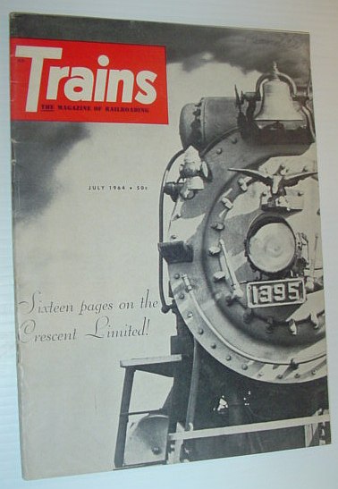 Image for Trains - The Magazine of Railroading, July 1964 *SIXTEEN PAGES ON THE CRESCENT LIMITED*