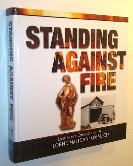 Image for Standing Against Fire: A History of the Fire Service of Canada's Military Forces and Department of National Defence