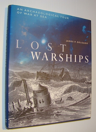 Image for Lost Warships - An Archaeological Tour of War at Sea