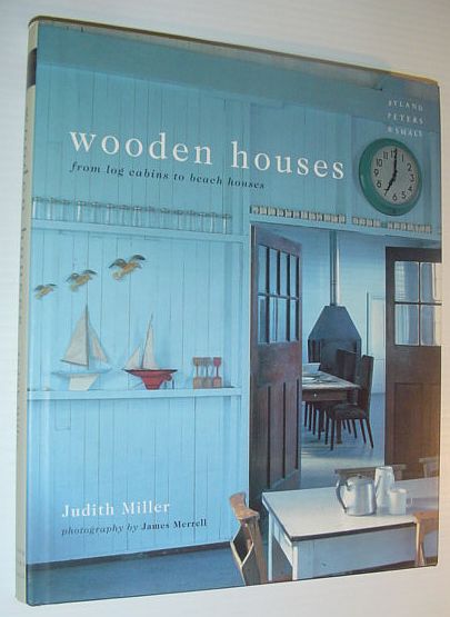 Image for Wooden Houses: From Log Cabins to Beach Houses