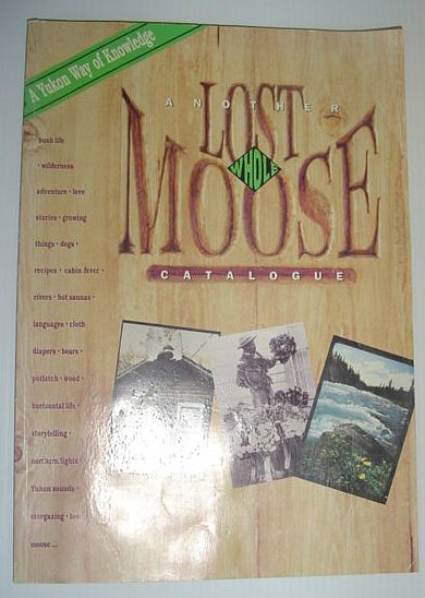 Image for Another Lost Whole Moose Catalogue. A Yukon Way of Knowledge