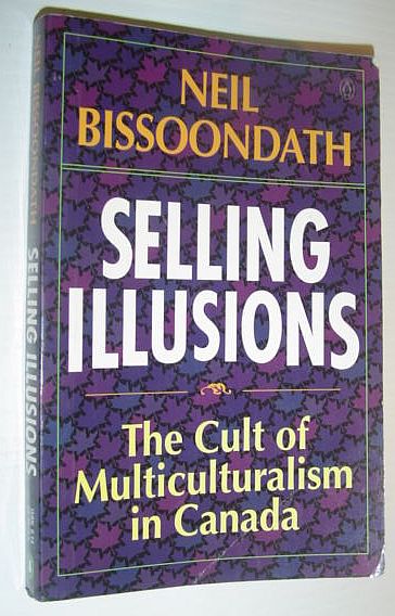 Image for Selling illusions: The cult of multiculturalism in Canada