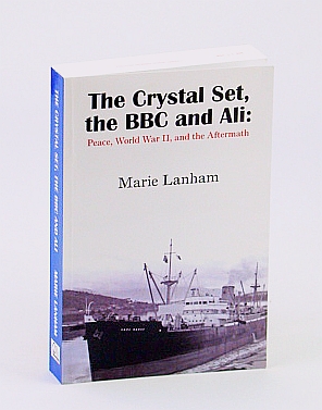 Image for The Crystal Set, the BBC and Ali: Peace, World War II, and the Aftermath