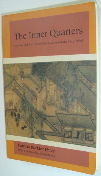 Image for The Inner Quarters: Marriage and the Lives of Chinese Women in the Sung Period
