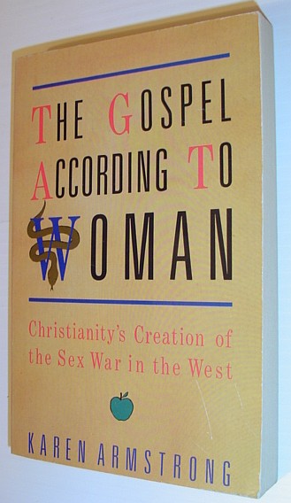 Image for The Gospel According to Woman : Christianity's Creation of the Sex War in the West