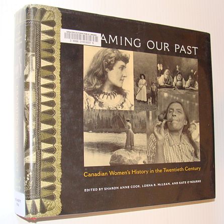 Image for Framing Our Past: Constructing Canadian Women's History in the Twentieth Century