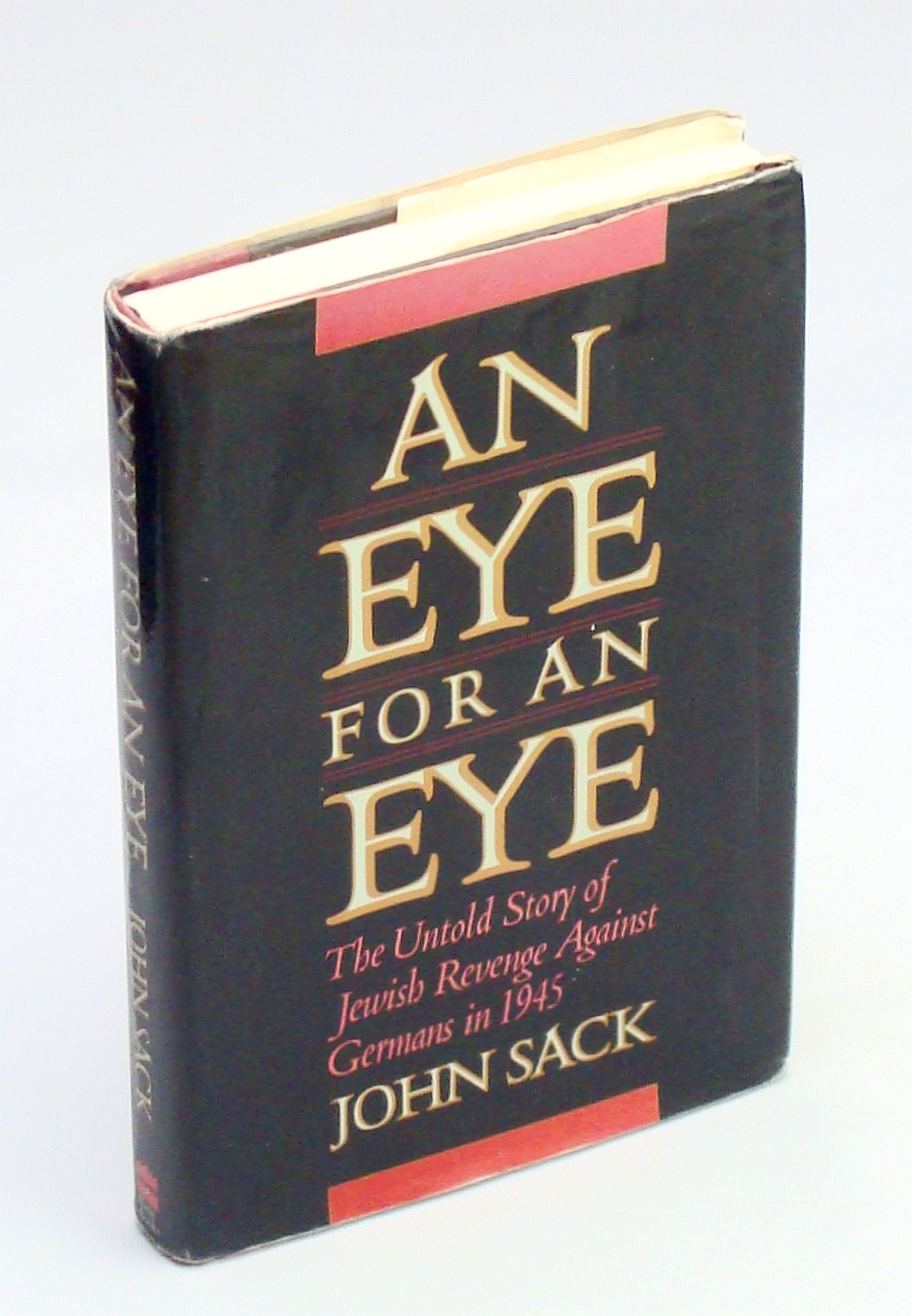 Image for An Eye for an Eye: The Untold Story of Jewish Revenge Against Germans in 1945