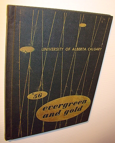 Image for Evergreen and Gold '56 (1956) - Yearbook of the University of Alberta, Calgary Campus