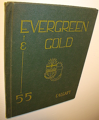 Image for Evergreen and Gold 1955 - Yearbook of the University of Alberta, Calgary Campus