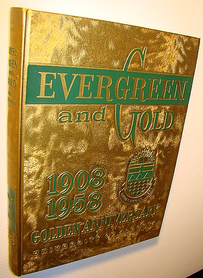 Image for Evergreen and Gold Golden Anniversary Yearbook, 1908-1958 (University of Alberta) Volume XXXVIII
