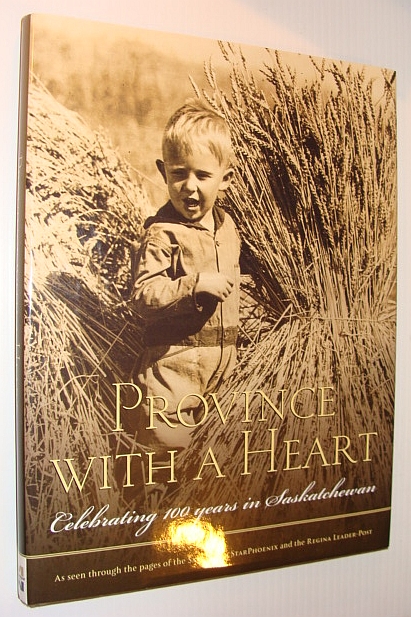 Image for Province with a Heart: Celebrating 100 Years in Saskatchewan